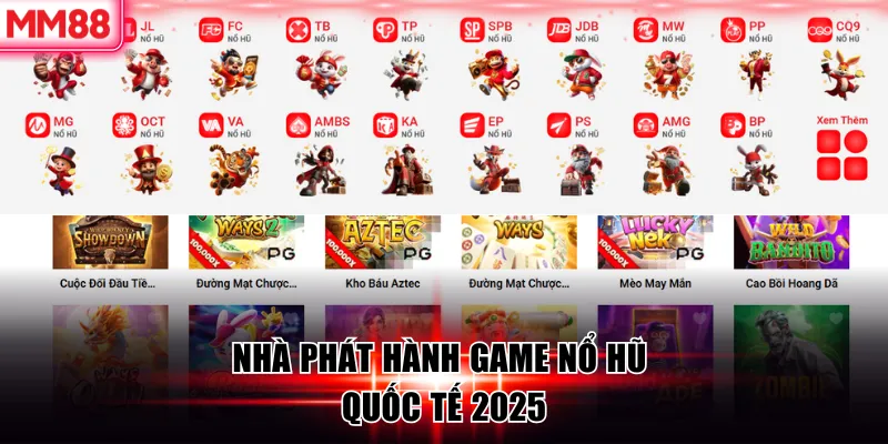 Nhà phát hành game nổ hũ quốc tế 2025