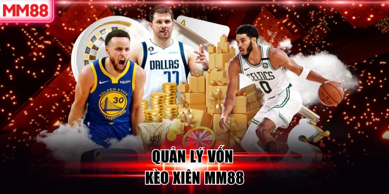 10 Kinh Nghiệm Đánh Kèo Xiên MM88 Hiệu Quả Nhất 2025 9 Quản lý vốn kèo xiên MM88